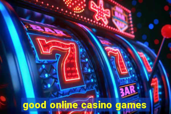 good online casino games