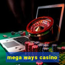 mega ways casino