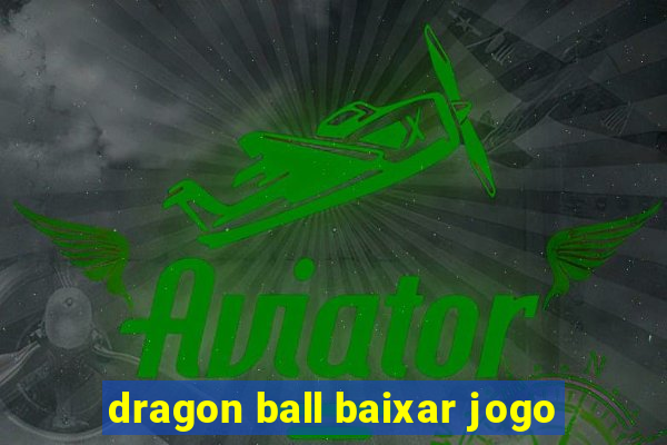 dragon ball baixar jogo