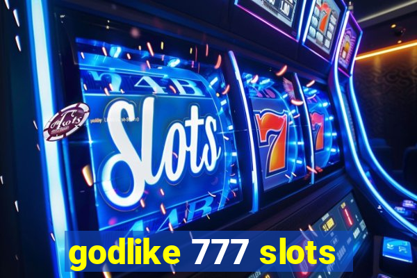 godlike 777 slots