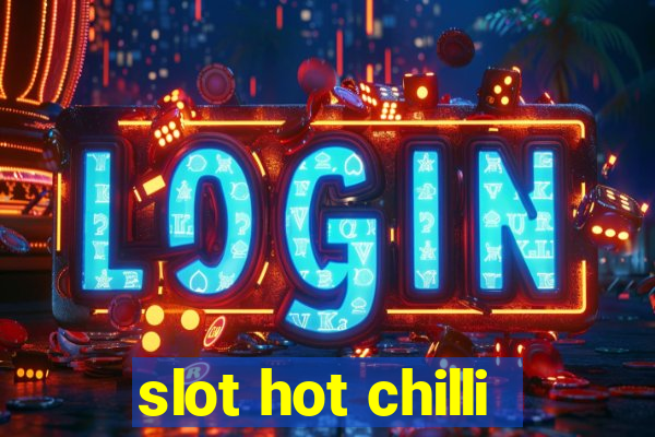 slot hot chilli