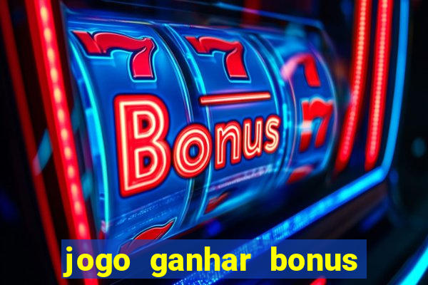 jogo ganhar bonus de boas vindas