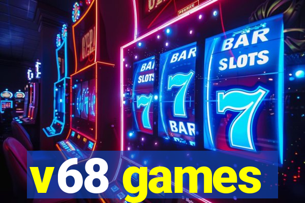 v68 games