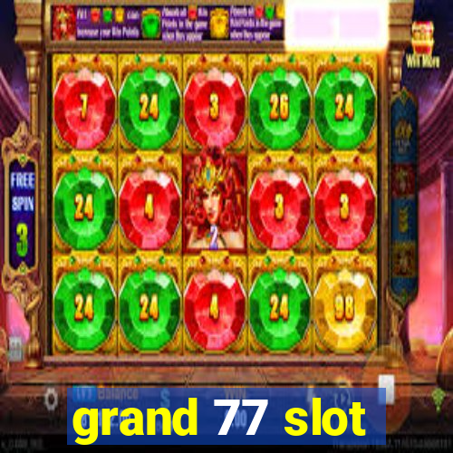 grand 77 slot