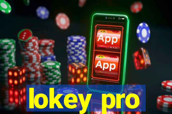 lokey pro