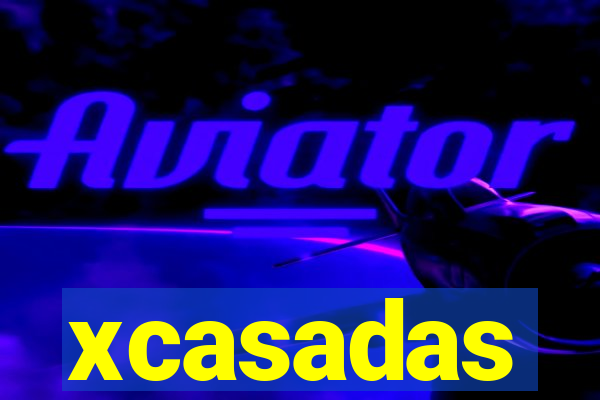 xcasadas