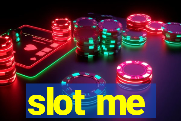 slot me