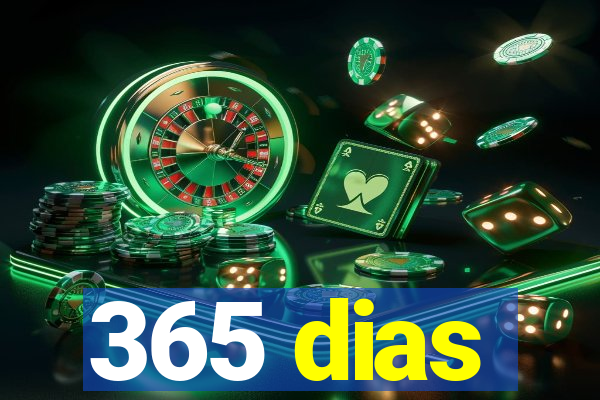 365 dias