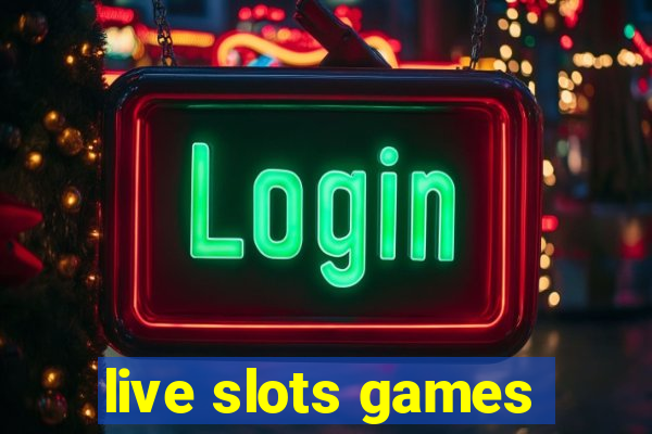 live slots games