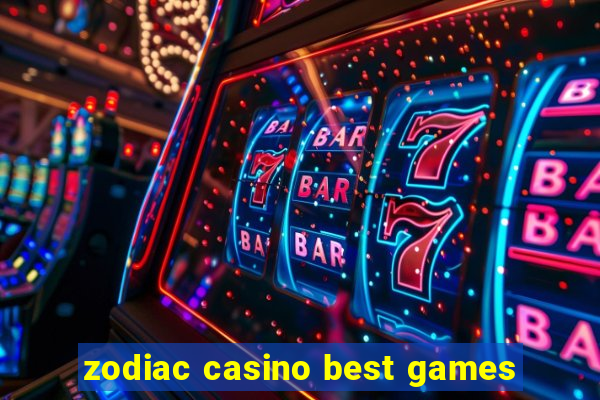 zodiac casino best games