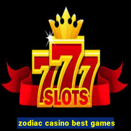 zodiac casino best games