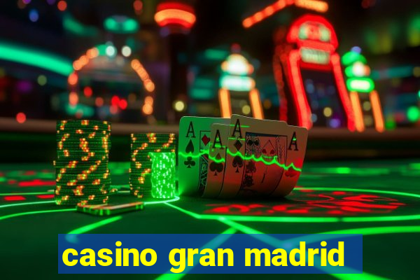 casino gran madrid