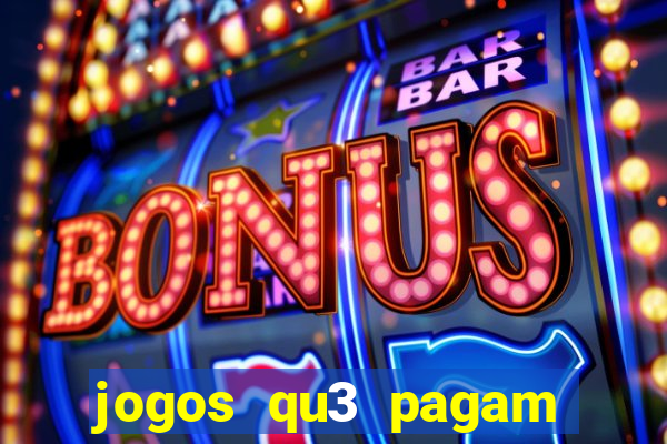 jogos qu3 pagam dinheiro de verdade