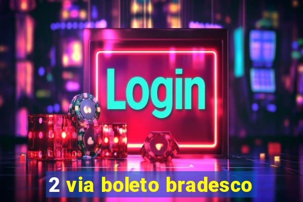 2 via boleto bradesco