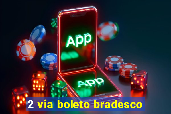 2 via boleto bradesco