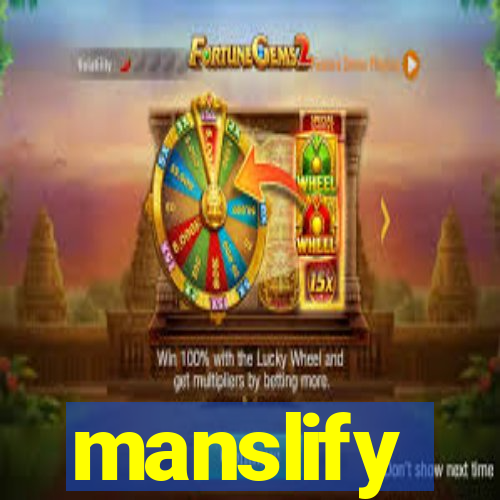 manslify