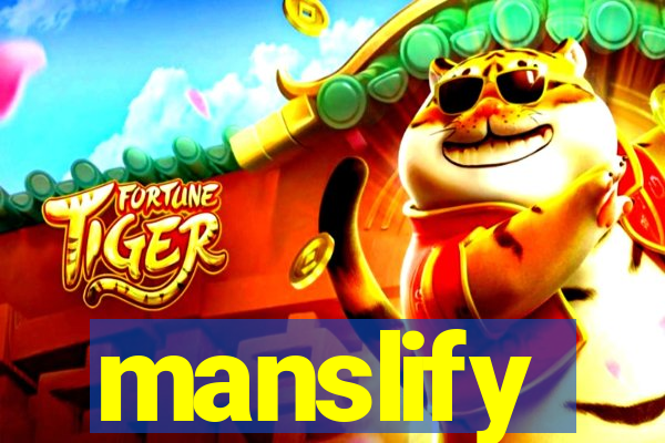 manslify