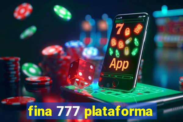 fina 777 plataforma