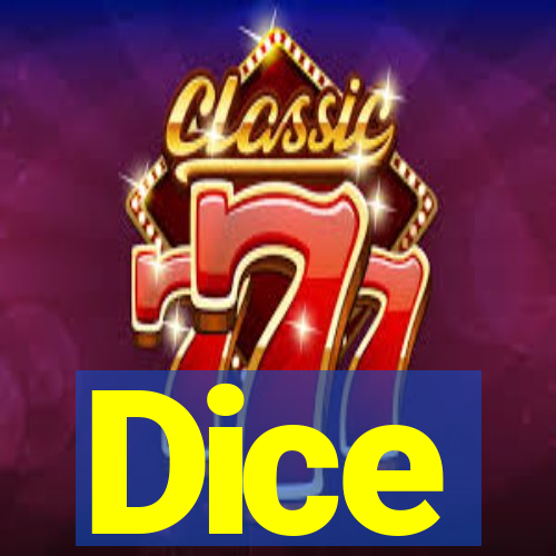 Dice