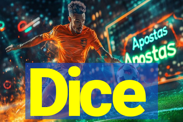 Dice