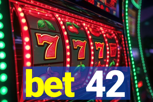 bet 42