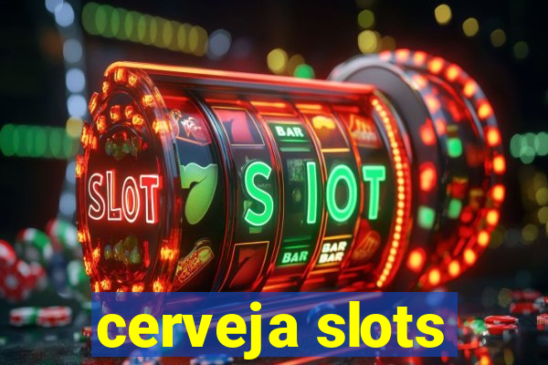 cerveja slots