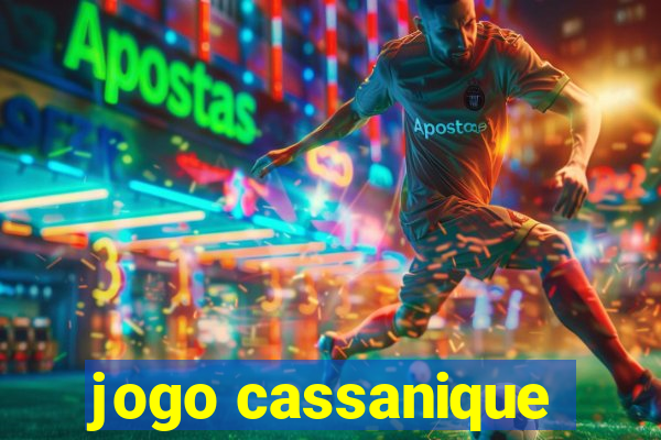 jogo cassanique