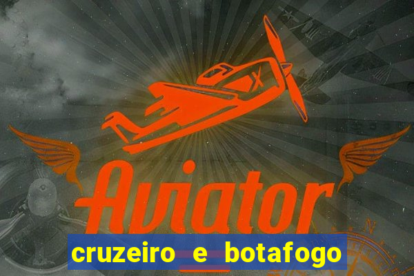 cruzeiro e botafogo onde assistir