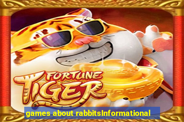 games about rabbitsInformational