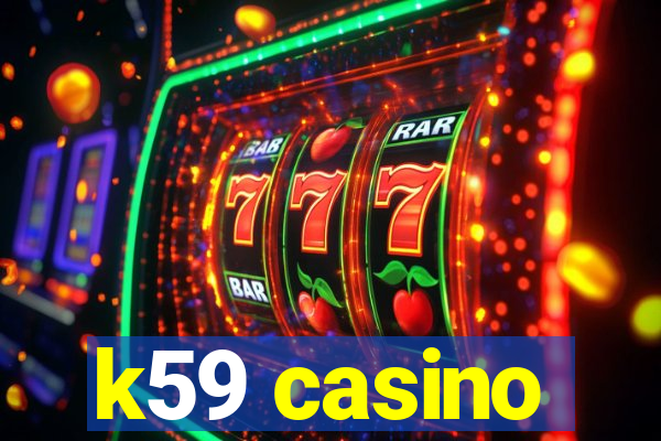 k59 casino