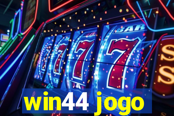 win44 jogo