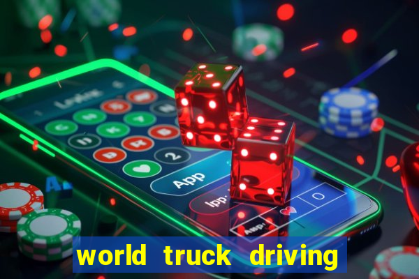 world truck driving simulator dinheiro infinito