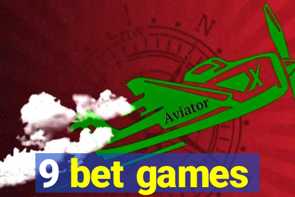 9 bet games