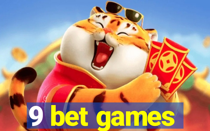 9 bet games