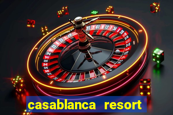 casablanca resort and casino