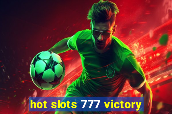 hot slots 777 victory