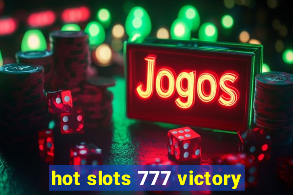 hot slots 777 victory