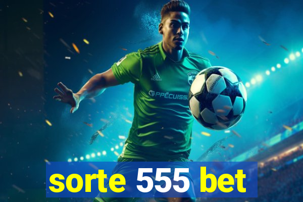 sorte 555 bet