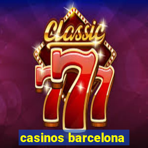 casinos barcelona