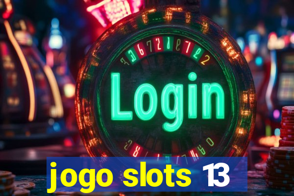 jogo slots 13