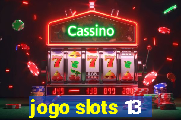 jogo slots 13