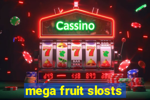 mega fruit slosts