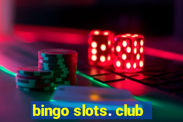 bingo slots. club