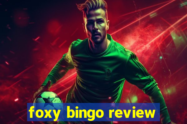 foxy bingo review