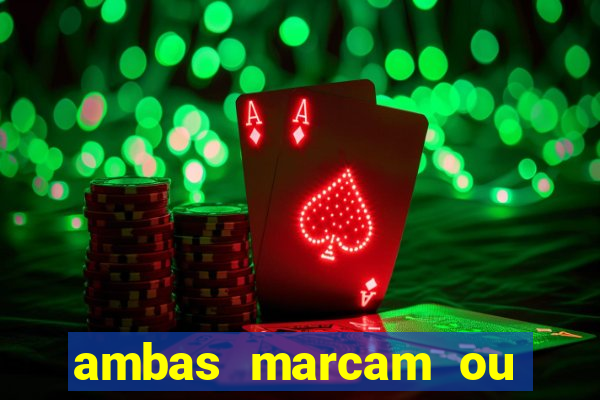 ambas marcam ou mais de 2.5 bet365