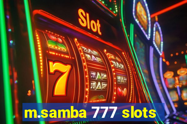 m.samba 777 slots