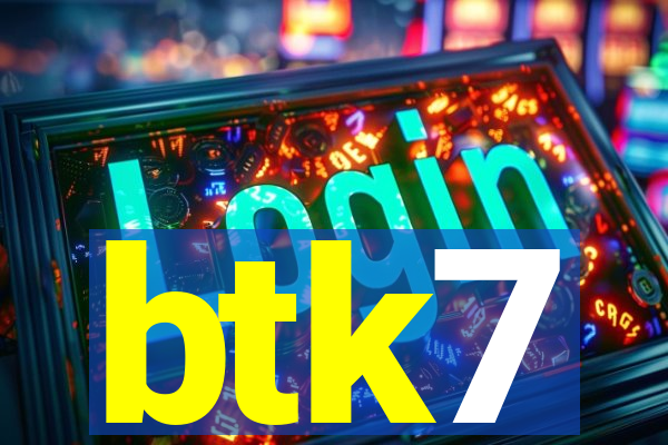 btk7