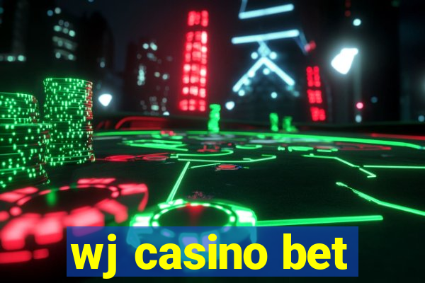 wj casino bet