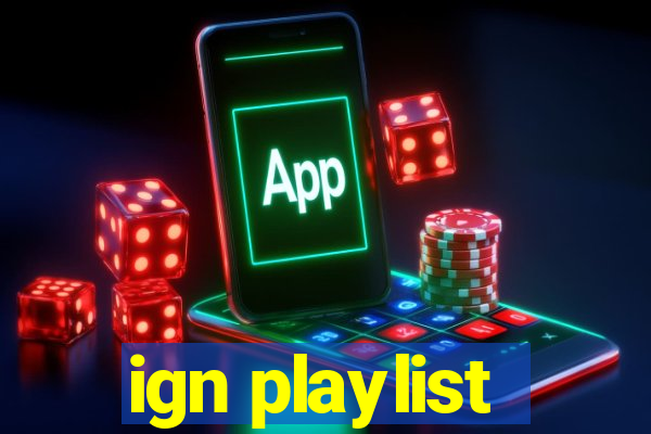 ign playlist