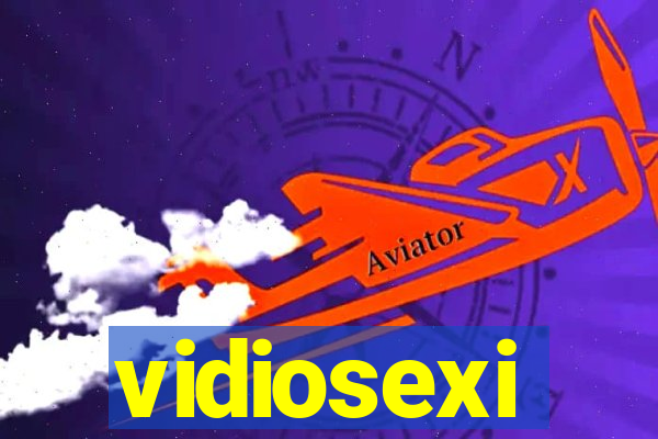 vidiosexi